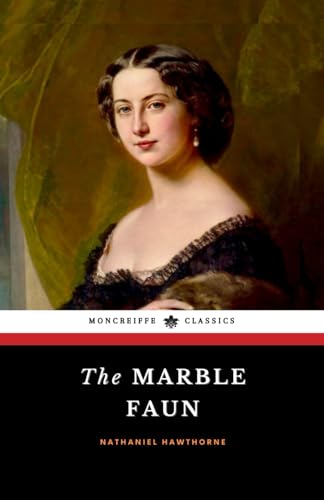 The Marble Faun: The 1860 Gothic Romance Classic von Independently published